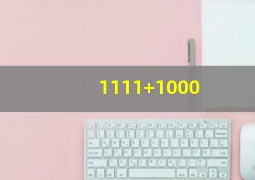 1111+1000