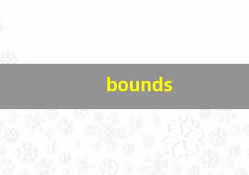 bounds